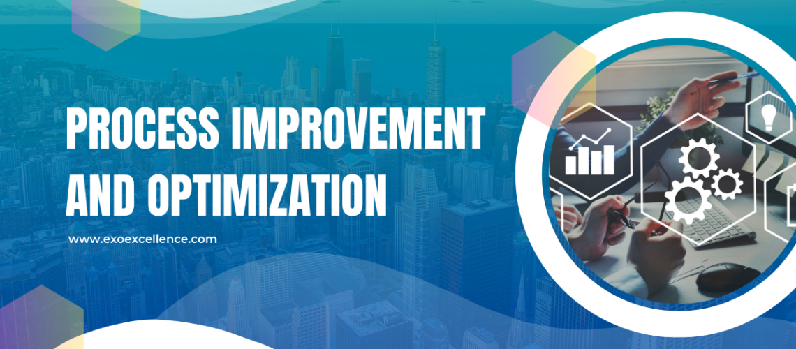 Process Improvement and Optimization